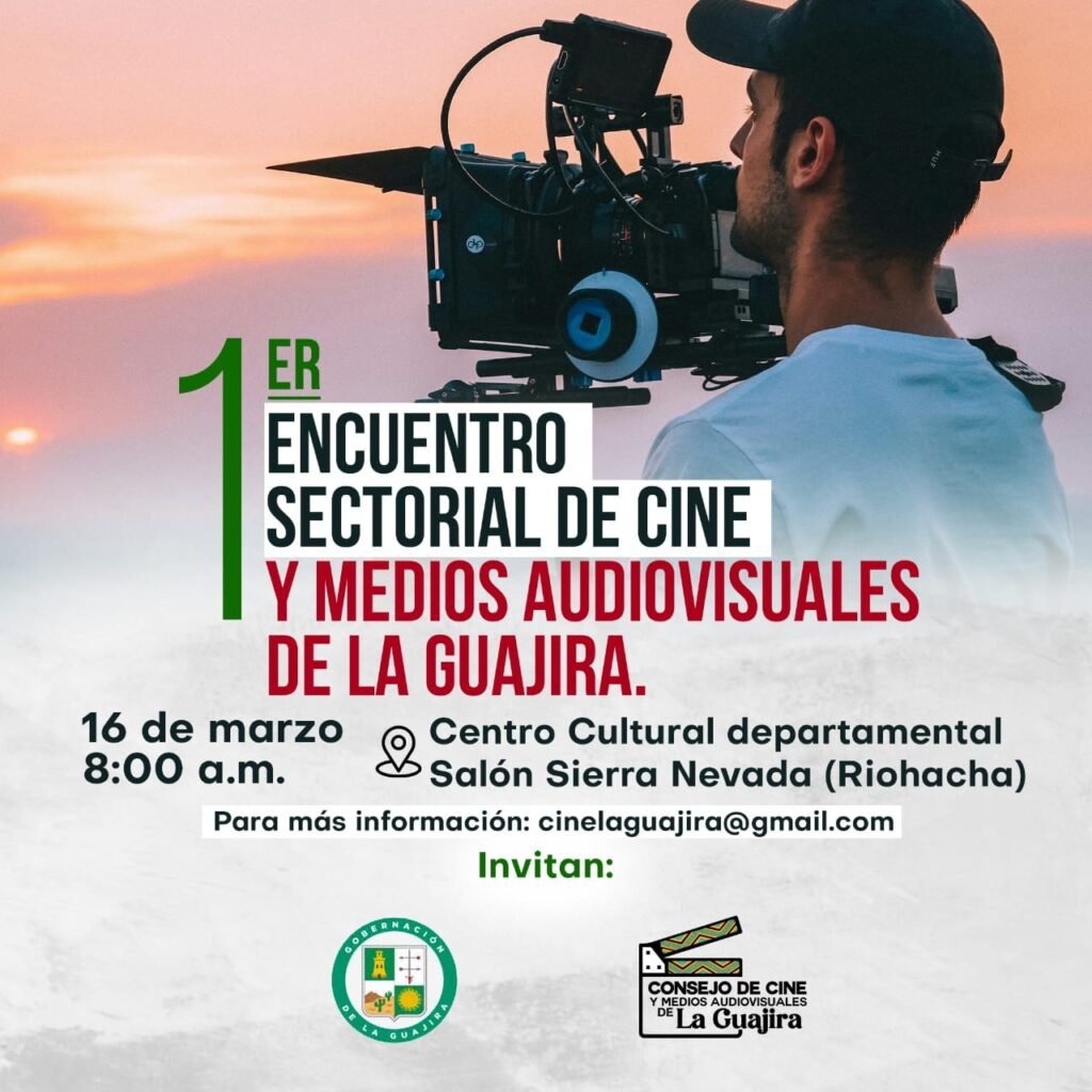 La Guajira tendrá su Primer Encuentro Sectorial de Cine y Medios Audiovisuales