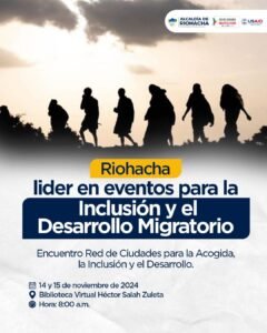 Riohacha será la sede del importante encuentro de la Red de Ciudades para la Acogida, la Inclusión y el Desarrollo