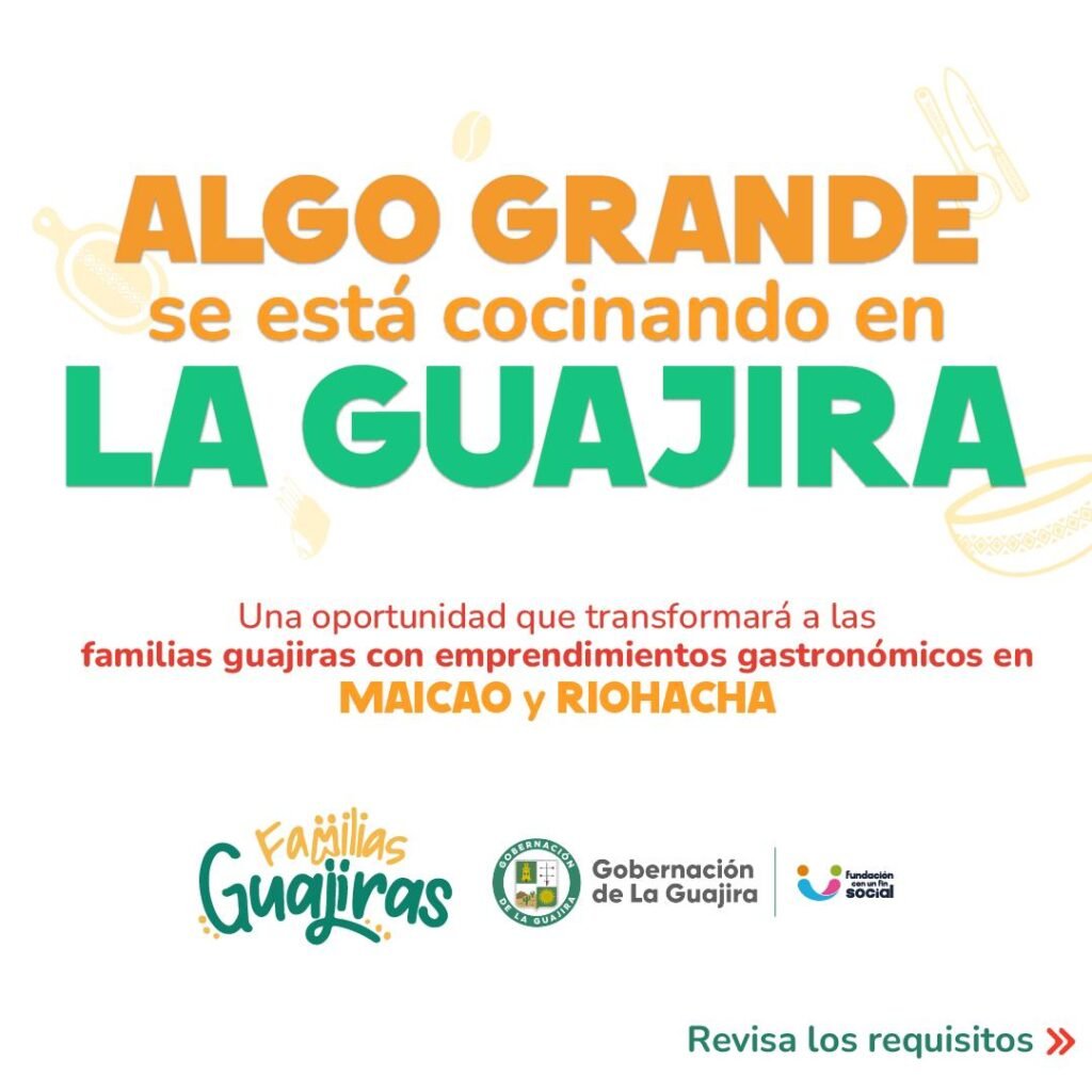 ‘Familias Guajiras’: un proyecto de la Gobernación de La Guajira para fortalecer los sueños de emprendedoras gastronómicos de Riohacha y Maicao