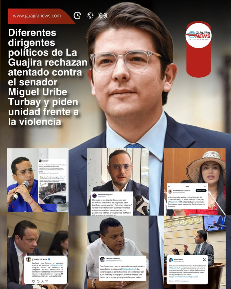 Diferentes dirigentes políticos de La Guajira rechazan atentado contra el senador Miguel Uribe Turbay y piden unidad frente a la violencia
