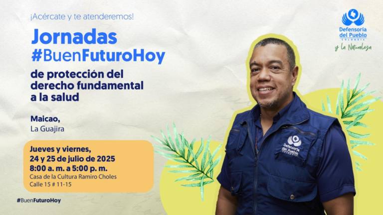 Defensoría del Pueblo realizará jornada de atención en Maicao este 24 y 25 de julio